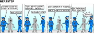 Boss shows Neatstep his new robot. The Neatstep webcomic: tech humor.